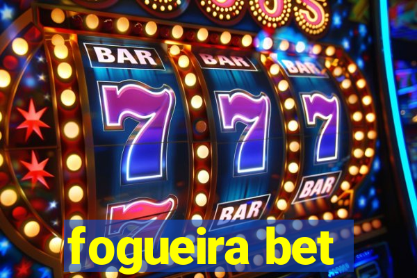 fogueira bet